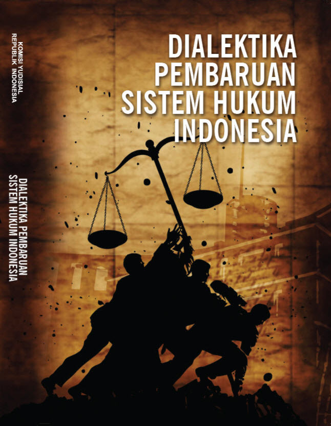 Dialektika Pembaruan Sistem Hukum Indonesia (Buku Bunga Rampai KY 2012)