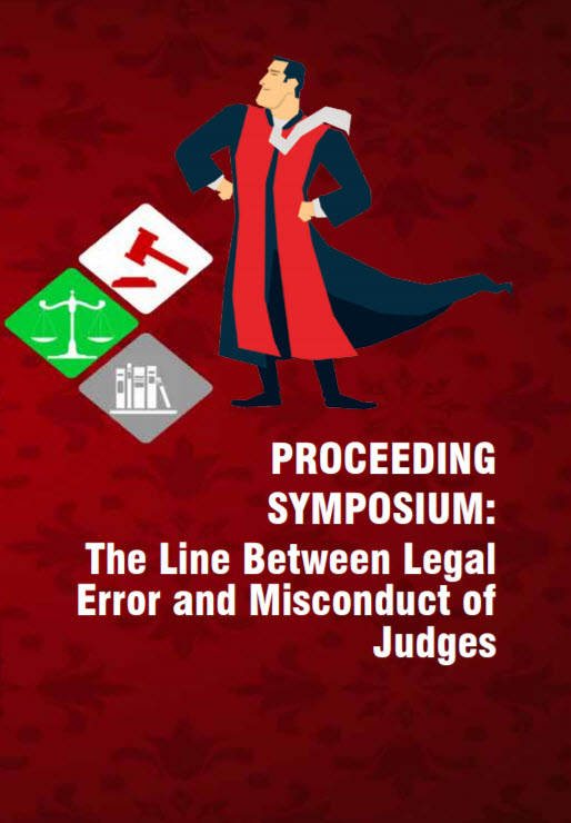 Proceeding of International Symposium “The Line Between Legal Error and Misconduct of Judges”